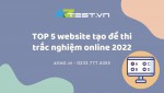 TOP 5 website tạo đề thi trắc nghiệm online 2022